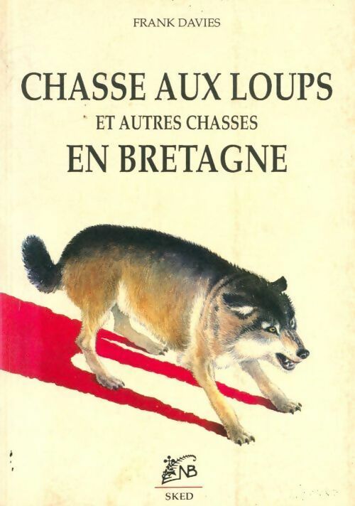 Livrenpoche : Chasse aux loups et autres chasses en Bretagne - Franck Davies - Livre