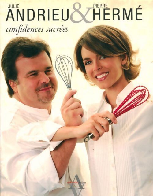 Confidences sucrées - Julie Andrieu, Pierre Hermé - Livre