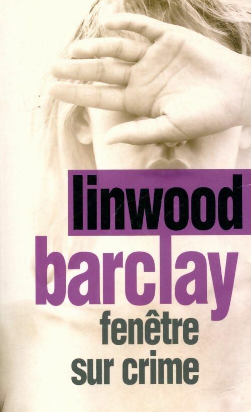 Livrenpoche : Fenêtre sur crime - Linwood Barclay - Livre