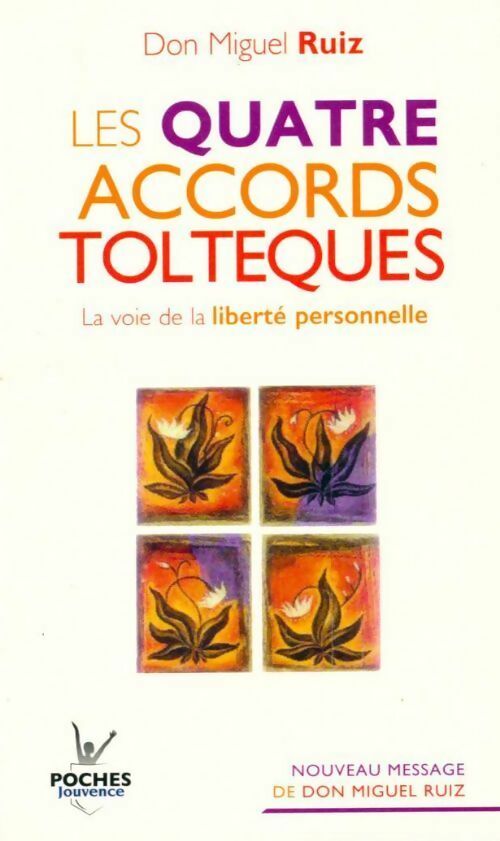 Livrenpoche : Les quatre accords toltèques - Don Miguel Ruiz - Livre