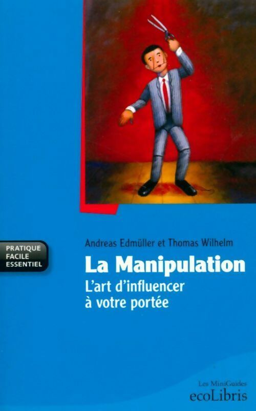 Livrenpoche : La manipulation. L'art d'influencer à votre portée - Andreas Edmüller - Livre
