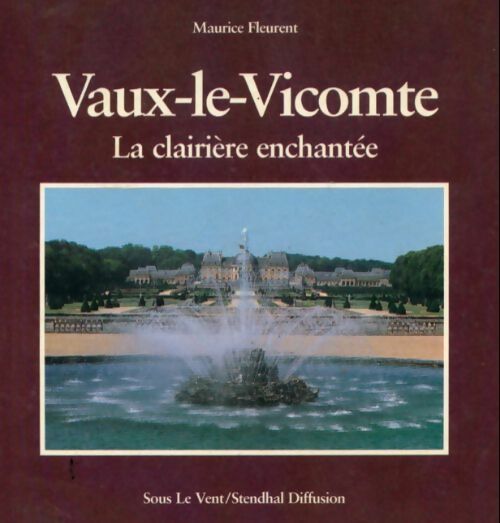 Livrenpoche : Vaux-le-Vicomte. La clairière enchantée - Maurice Fleurent - Livre