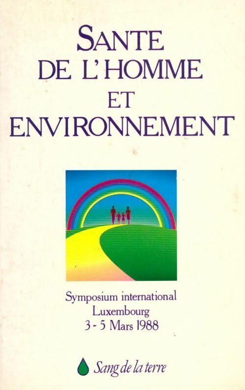 Livrenpoche : Santé de l'homme et environnement. Symposium international Luxembourg 3-5 mars 1988 - Collectif - Livre