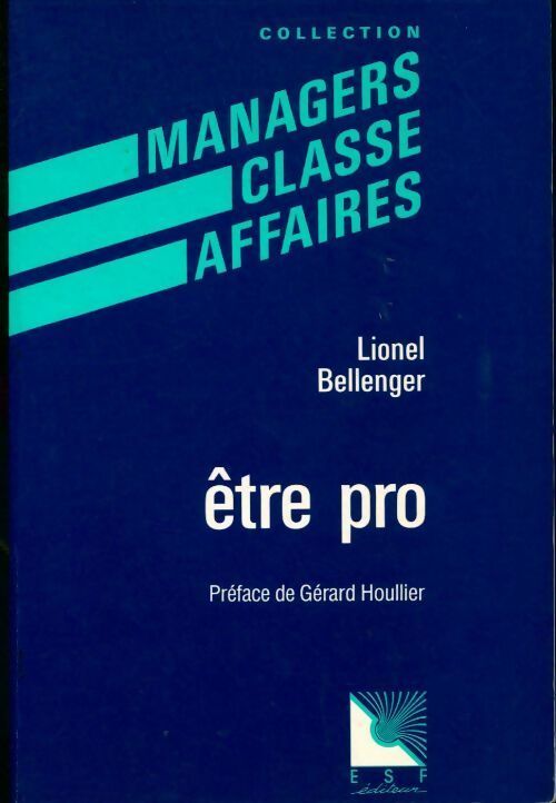 Livrenpoche : Être pro. Pas d'avenir sans professionnalisme ! - Lionel Bellenger - Livre