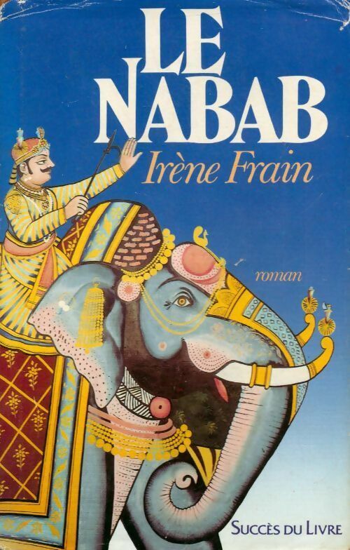 Le nabab - Irène Frain -  Succès du livre - Livre