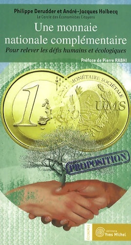 Livrenpoche : Une monnaie nationale complémentaire. Pour relever les défis humains et écologiques - Philippe Derudder, André-Jacques Holbecq - Livre
