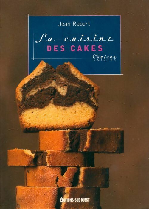 Livrenpoche : La cuisine des cakes - Jean Robert - Livre