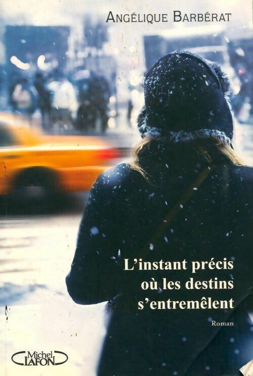Livrenpoche : L'instant précis où les destins s'entremêlent - Angélique Barbérat - Livre