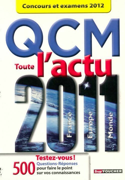 QCM toute l'actu 2011. Concours et examens 2012 - Pierre Savary -  Sup'Foucher - Livre