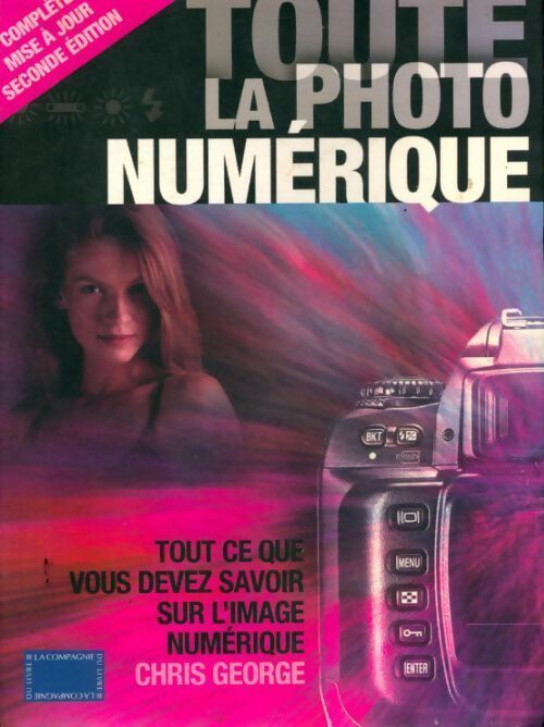 Livrenpoche : Toute la photo numérique - Chris George - Livre