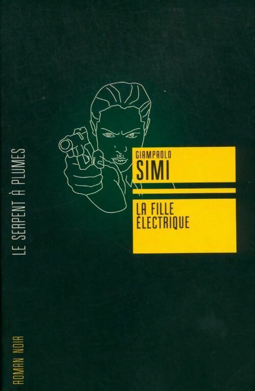 Livrenpoche : La fille électrique - Giampaolo Simi - Livre