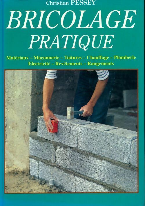 Livrenpoche : Bricolage pratique - Christian Pessey - Livre