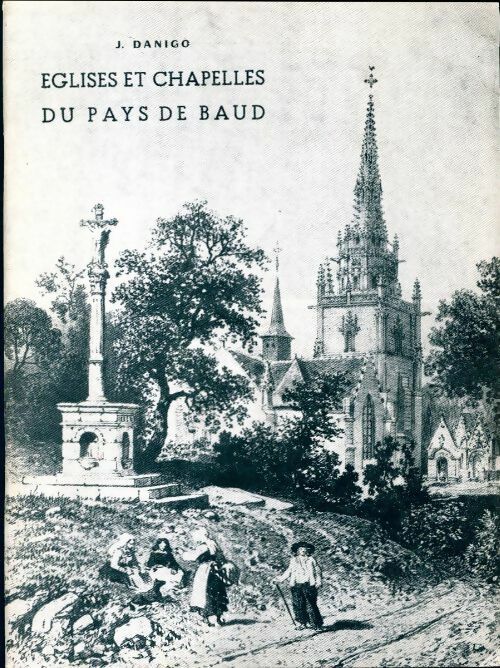 Livrenpoche : Églises et chapelles du pays de Baud - Joseph Danigo - Livre