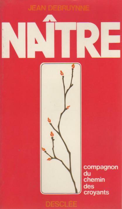 Livrenpoche : Naître - Jean Debruynne - Livre
