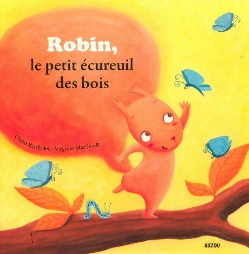 Livrenpoche : Robin, le petit écureuil des bois - Claire Bertholet - Livre