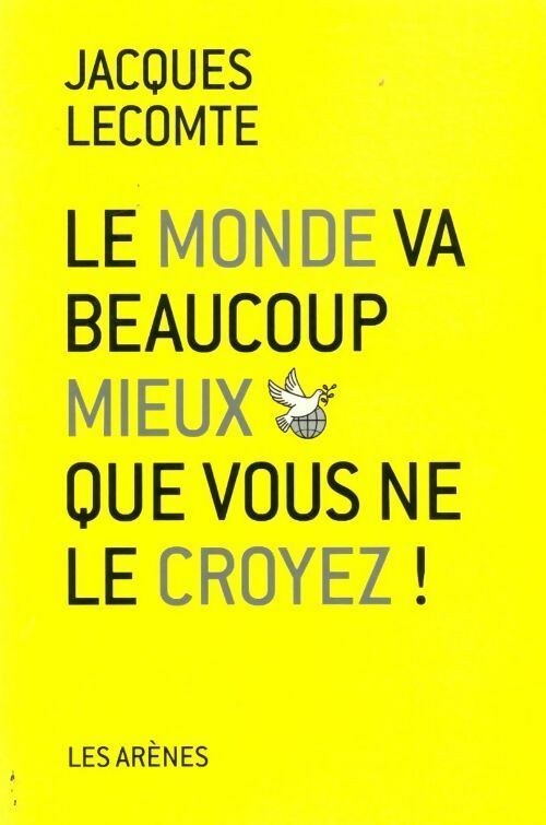 Livrenpoche : Le monde va beaucoup mieux que vous ne le croyez ! - Jacques Lecomte - Livre