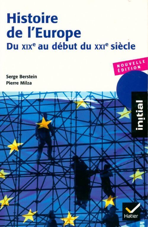 Histoire de l'Europe du XIXe au début du XXIe siècle - Serge Berstein, Pierre Milza - Livre