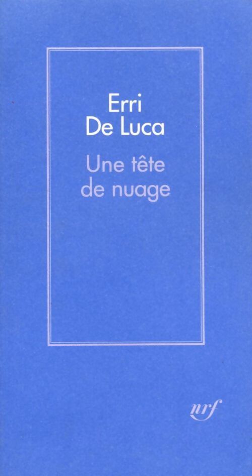 Livrenpoche : Une tête de nuage - Erri De Luca - Livre