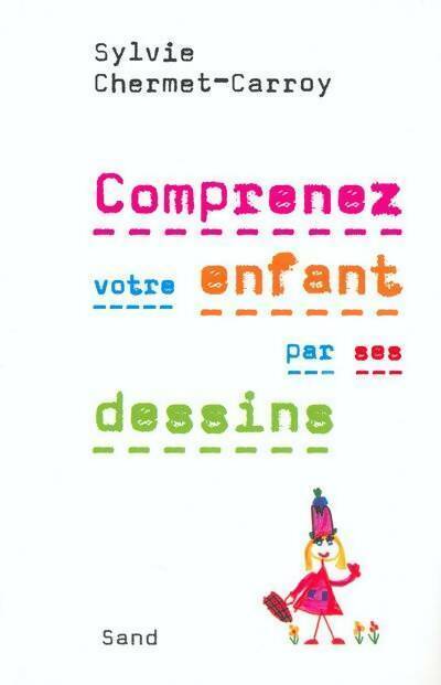 Livrenpoche : Comprenez votre enfant par ses dessins - Sylvie Chermet-Carroy - Livre