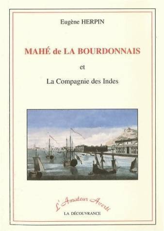 Mahé de la Bourdonnais et la compagnie des Indes - Eugène Herpin - Livre