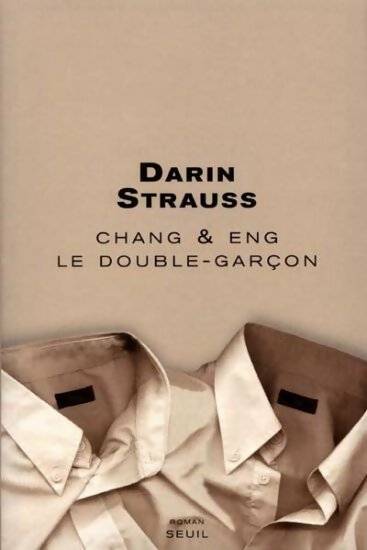 Livrenpoche : Chang & Eng. Le double garçon - Darin Strauss - Livre