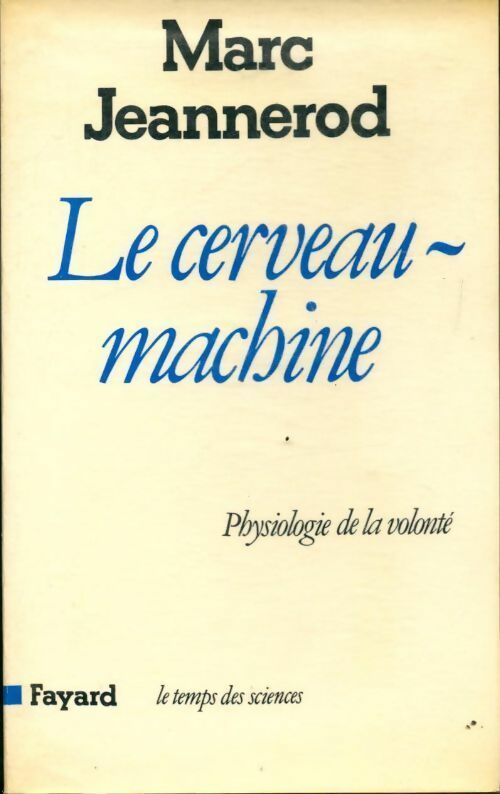Livrenpoche : Le cerveau-machine - Marc Jeannerod - Livre