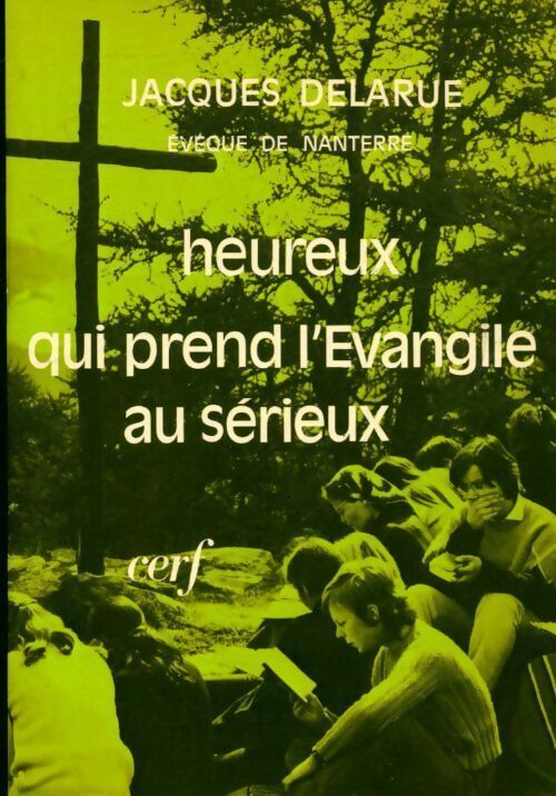 Livrenpoche : Heureux qui prend l'évangile au sérieux - Jacques Delarue - Livre