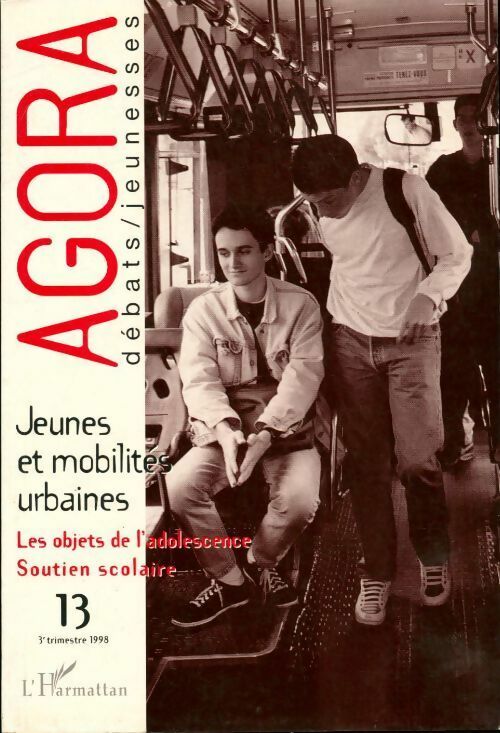 Agora débats/jeunesse n°13 : Jeunes et mobilité urbaines - Collectif -  Agora débats/jeunesse - Livre