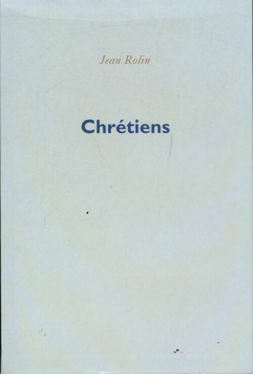 Livrenpoche : Chrétiens - Jean Rolin - Livre