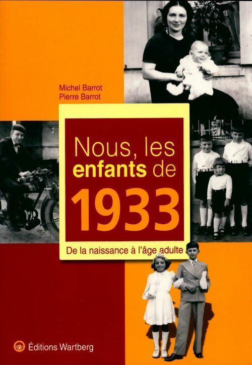 Livrenpoche : Nous, les enfants de 1933. De la naissance à l'âge adulte - Pierre Barrot - Livre