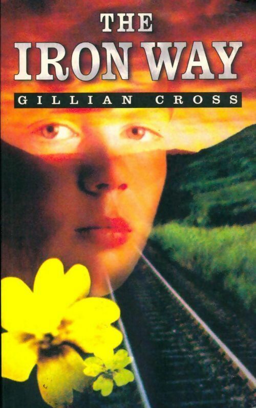 The iron way - Gillian Cross -  Oxford University GF - Livre