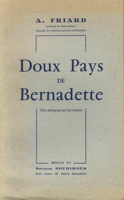 Livrenpoche : Doux pays de Bernadette - Antoine Friard - Livre