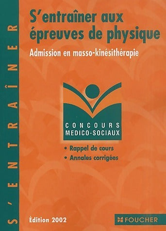 Livrenpoche : S'entraîner aux épreuves de physique. Admission en masso-kinésithérapie - Nicolas Bruchon - Livre