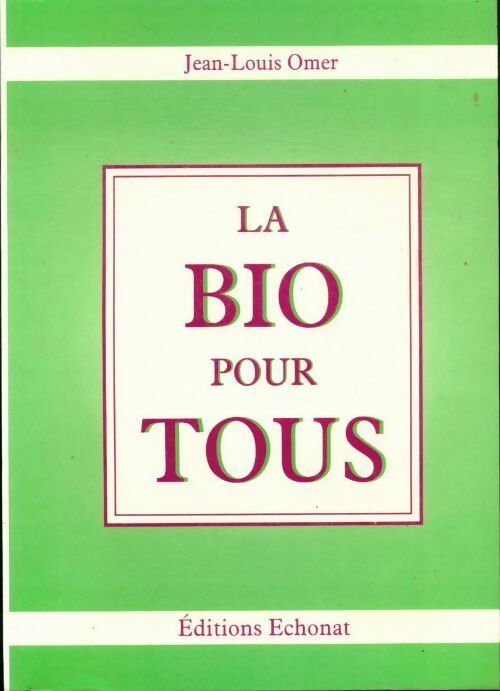 Livrenpoche : La bio pour tous - Jean-Louis Omer - Livre