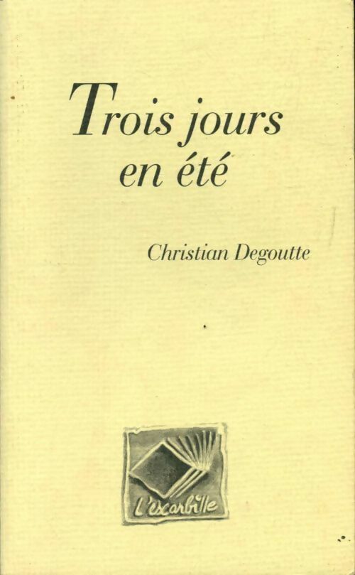 Livrenpoche : Trois jours en été - Christian Degoutte - Livre