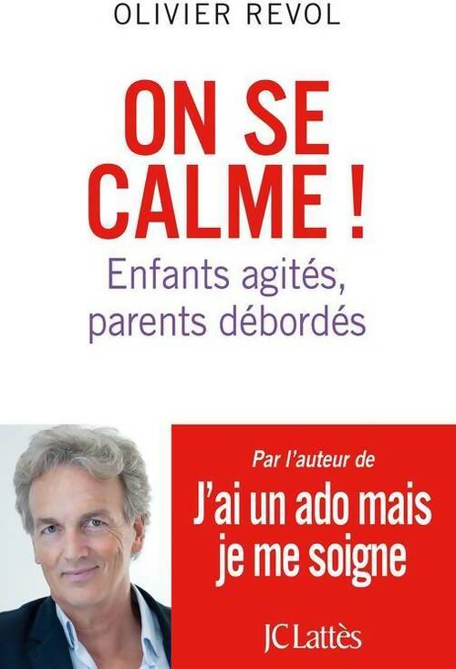 Livrenpoche : On se calme ! Enfants agités, parents débordés - Olivier Revol - Livre