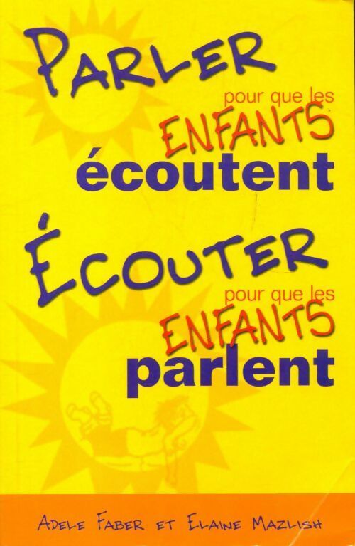 Livrenpoche : Parler pour que les enfants écoutent écouter pour que les enfants parlent - Adèle Faber - Livre