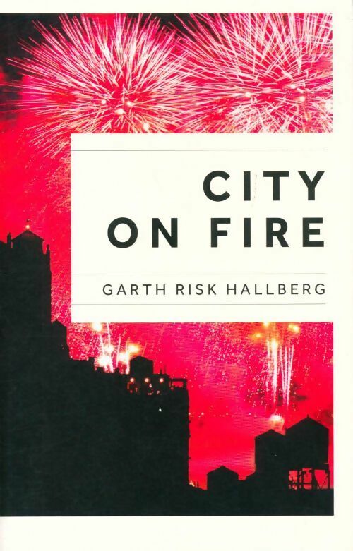 Livrenpoche : City on Fire - Garth Risk Hallberg - Livre