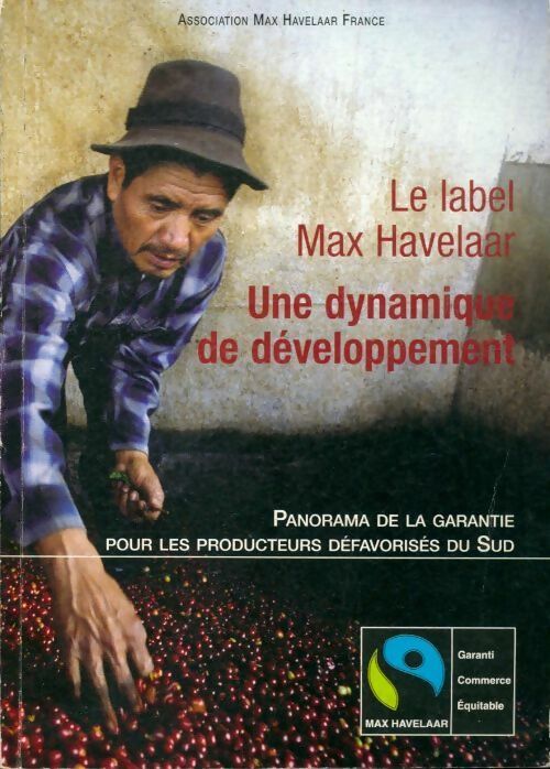 Livrenpoche : Le label Max Havelaar. Une dynamique de développement - Collectif - Livre