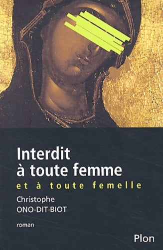 Livrenpoche : Interdit à toute femme et à toute femelle - Christophe Ono-Dit-Bio - Livre