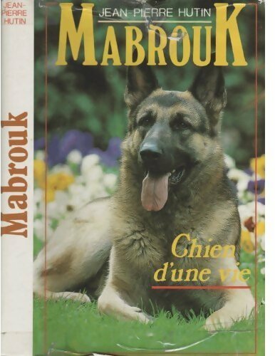 Livrenpoche : Mabrouk, chien d'une vie - Jean-Pierre Hutin - Livre