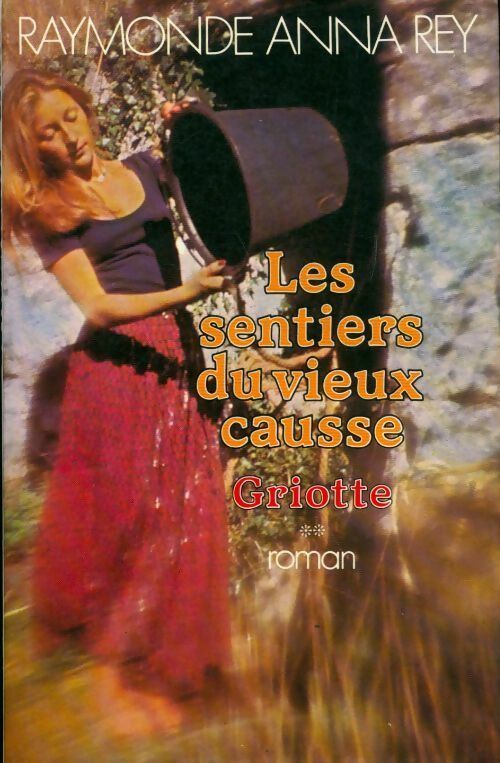 Livrenpoche : Les sentiers du vieux Causse Tome II : Griotte - Raymonde Anna Rey - Livre