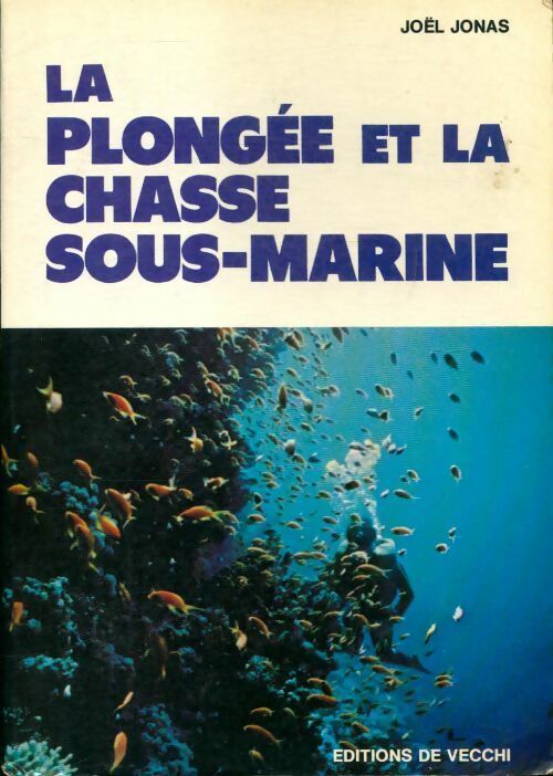 Livrenpoche : La plongée et la chasse sous-marine - Joël Jonas - Livre