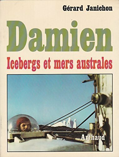 Livrenpoche : Damien Tome II : Icebergs et mers australes - Gérard Janichon - Livre
