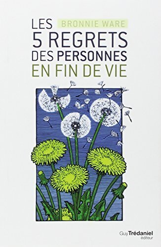 Les 5 regrets des personnes en fin de vie - Bronnie Ware - Livre