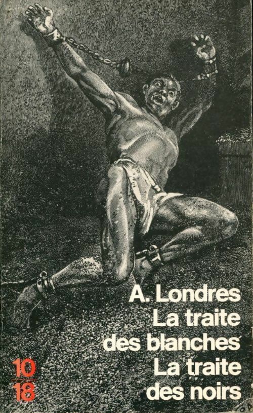 Livrenpoche : La traite des blanches, la traite des noirs - Albert Londres - Livre