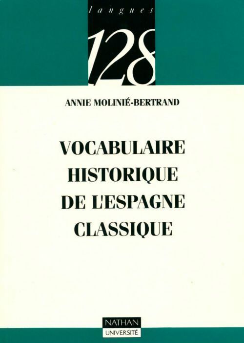 Livrenpoche : Vocabulaire historique de l'Espagne Classique - Annie Molinié-Bertrand - Livre