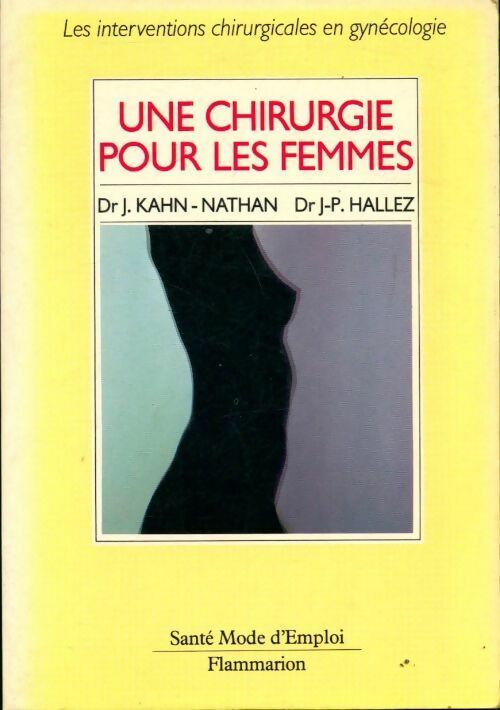 Livrenpoche : Une chirurgie pour les femmes - Jacqueline Kahn-Nathan - Livre
