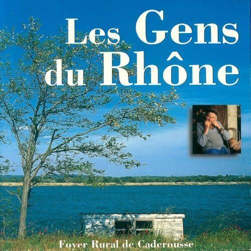 Livrenpoche : Les gens du Rhône - Collectif - Livre