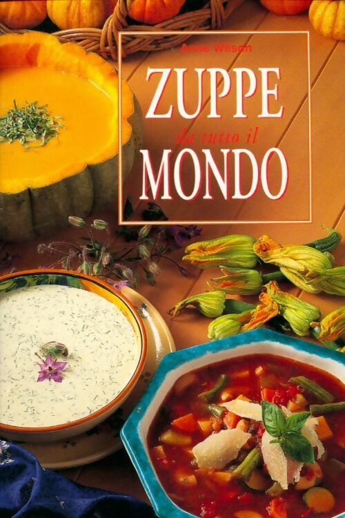 Livrenpoche : Zuppe da tutto il mondo - Anne Wilson - Livre